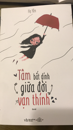 TÂM BẤT DÍNH GIỮA ĐỜI VẠN THÍNH - Hạ Yên